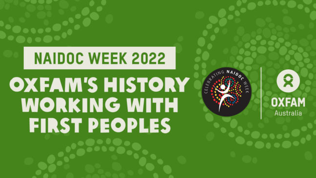 Oxfam Australia | Celebrate NAIDOC Week with Us Oxfam Australia | Celebrate NAIDOC Week with Us